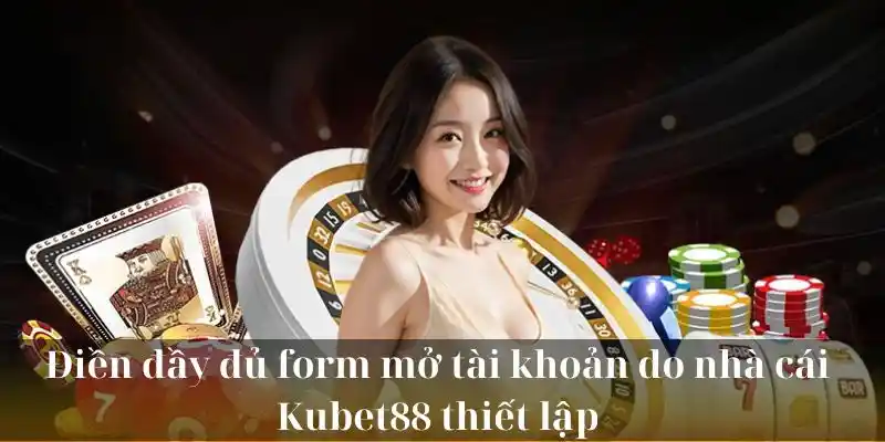 Điều kiện đăng ký KUBET88 dành cho cộng đồng người mới 