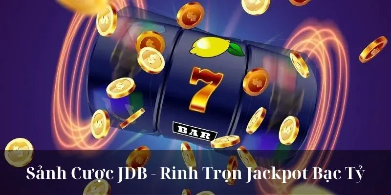 JDB là sảnh cược Nổ Hũ KUBET888 cực kỳ đặc sắc