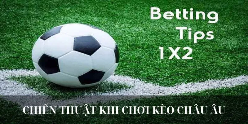 Kèo Châu Âu KUBET88 – Bí Quyết Chơi Và Chiến Thắng Đơn Giản