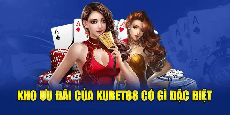 Tổng hợp những ưu đãi dành riêng cho tân thủ của KUBET88