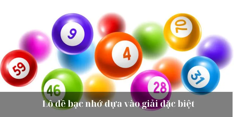 Lô đề bạc nhớ dựa vào giải đặc biệt