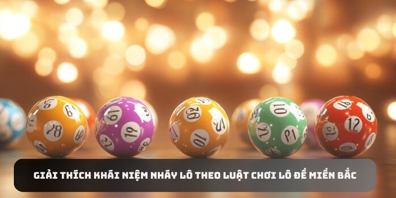 Giải thích khái niệm nháy lô theo luật chơi lô đề miền Bắc