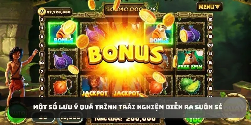 Một số lưu ý quá trình trải nghiệm diễn ra suôn sẻ