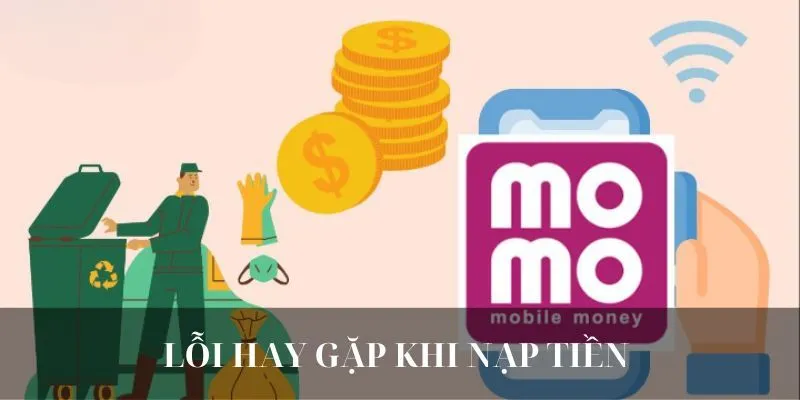 Lỗi hay mắc khi nạp tiền