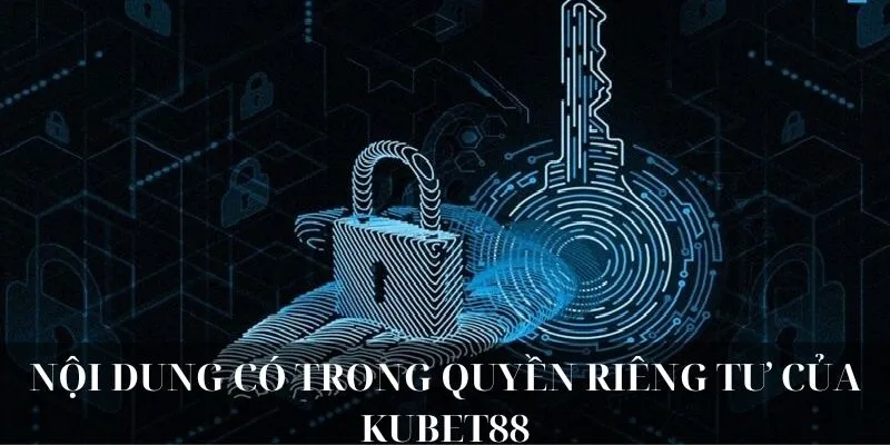 Nội dung có trong quyền riêng tư của KUBET88
