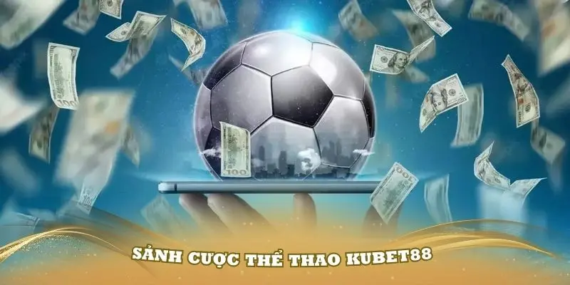 Giới thiệu sảnh thể thao KUBET88